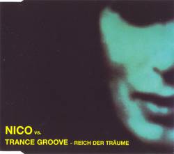 Nico : Reich der Traume (with Trance Groove)